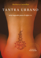 TANTRA URBANO SEXO SAGRADO PARA EL SIGLO XXI