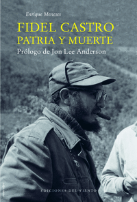 FIDEL CASTRO,PATRIA Y MUERTE