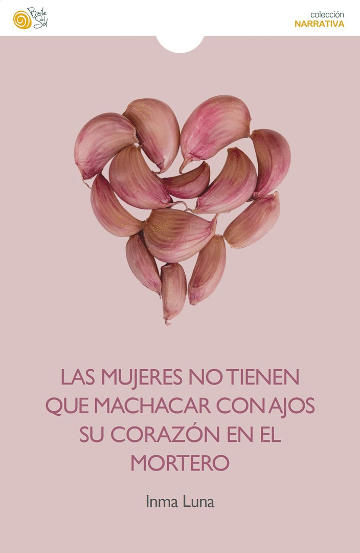LAS MUJERES NO TIENEN QUE MACHACAR CON AJOS SU CORAZON EN MORTE