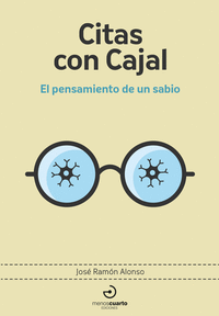 CITAS CON CAJAL PENSAMIENTO DE UN SABIO