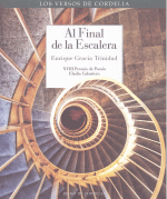 AL FINAL DE LA ESCALERA (XVIII PREMIO POESIA E.CABAÑERO)