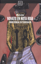 NOVATO EN NOTA ROJA:CORRESPONSAL EN TEGUCIGALPA