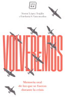 VOLVEREMOS MEMORIA ORAL DE LOS QUE SE FUERON POR LA CRISIS