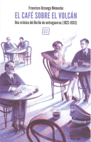 CAFE SOBRE EL VOLCAN UNA CRONICA DEL BERLIN DE ENTREGUERRAS