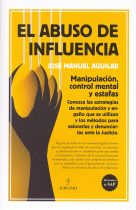 ABUSO DE INFLUENCIA:MANIPULACION,CONTROL MENTAL Y ESTAFAS