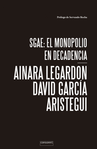 SGAE EL MONOPOLIO DE LA DECADENCIA