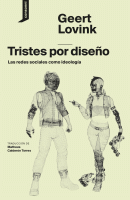 TRISTES POR DISEÑO REDES SOCIALES COMO IDEOLOGIA