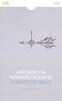 ANCIANO YA NONATO TODAVIA / PUENTE DE HIELO