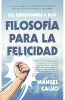 FILOSOFIA PARA LA FELICIDAD DEL SUPERHOMBRE A DIOS