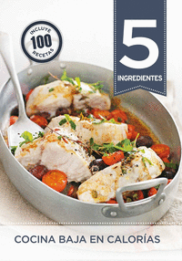 5 INGREDIENTES: COCINA BAJA EN CALORIAS