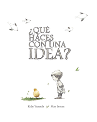 QUE HACES CON UNA IDEA?