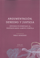 ARGUMENTACION,DERECHO Y JUSTICIA HOMENAJE M.ALBERTO PORTELA
