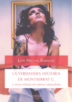 VERDADERA HISTORIA DE MONTSERRAT C. Y OTROS RELATOS