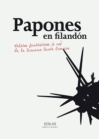 PAPONES EN FILANDON RELATOS FANTASTI.(O NO) S.SANTA LEONESA