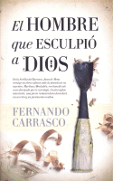HOMBRE QUE ESCULPIO A DIOS