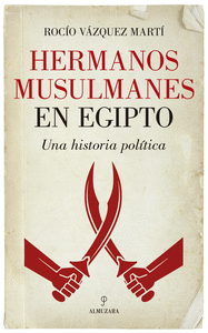 HERMANOS MUSULMANES EN EGIPTO UNA HISTORIA POLITICA