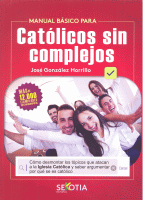 MANUAL BASICO PARA CATOLICOS SIN COMPLEJOS