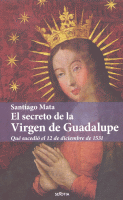 SECRETO DE LA VIRGEN DE GUADALUPE