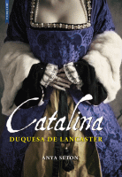 CATALINA DUQUESA DE LANCASTER