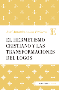 HERMETISMO CRISTIANO Y TRANSFORMACIONES DEL LOGOS