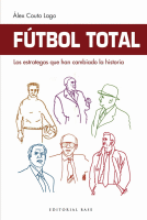 FUTBOL TOTAL ESTRATEGAS QUE HAN CAMBIADO LA HISTORIA