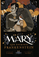 MARY,QUE ESCRIBIO FRANKENSTEIN