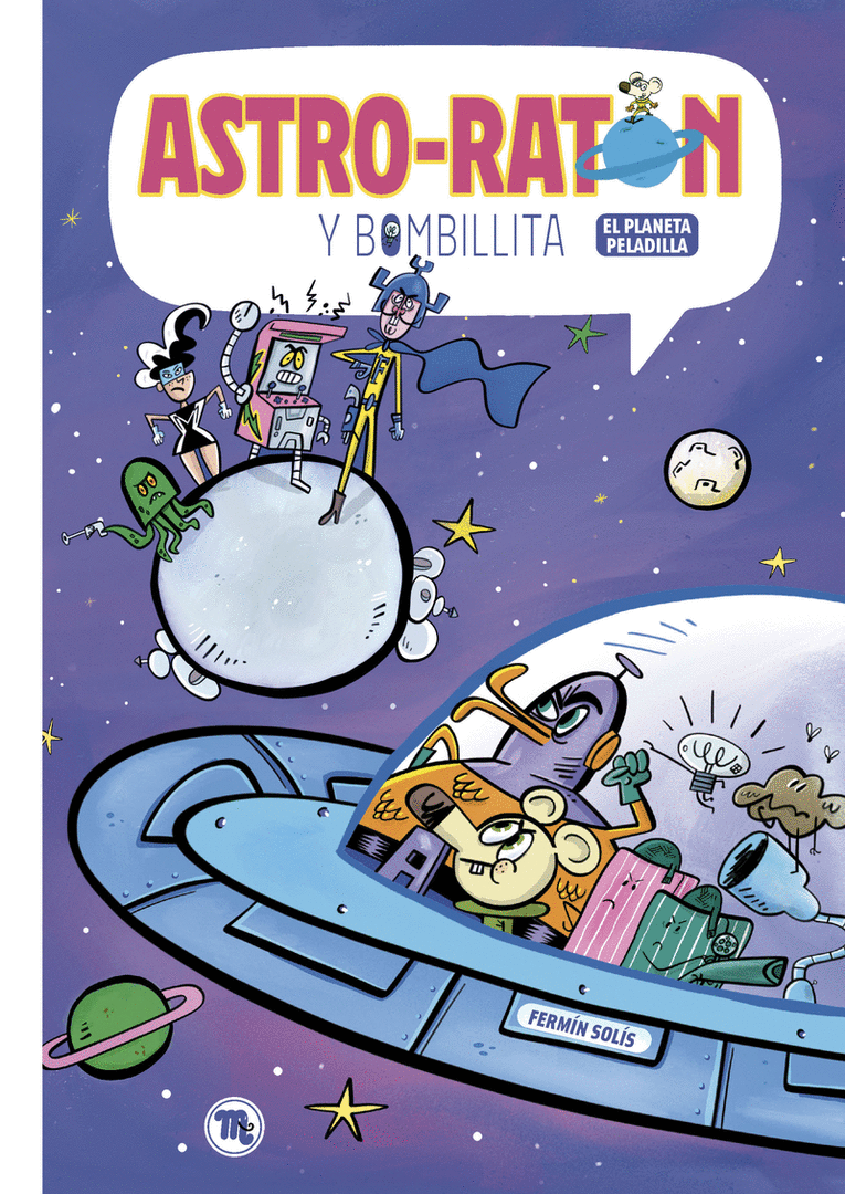 ASTRO-RATON Y BOMBILLITA 4 PLANETA PELADILLA