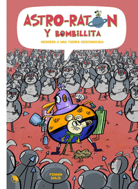 ASTRO-RATON Y BOMBILLITA 5 REGRESO A UNA TIERRA DESCONOCIDA