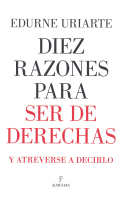 DIEZ RAZONES PARA SER DE DERECHAS Y ATREVERSE A DECIRLO