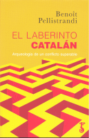 LABERINTO CATALAN ARQUEOLOGIA DE UN CONFLICTO SUPERABLE