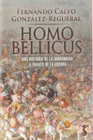 HOMO BELLICUS UNA HISTORIA DE LA HUMANIDAD A TRAVES GUERRA