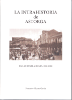 INTRAHISTORIA DE ASTORGA EN LAS ILUSTRACIONES,1880-1980