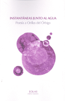INSTANTANEAS JUNTO AL AGUA POESIA A ORILLAS DEL ORBIGO