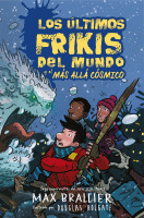 ULTIMOS FRIKIS DEL MUNDO 4 EL MAS ALLA COSMICO