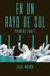 EN UN RAYO DE SOL (PRIMERA PARTE)