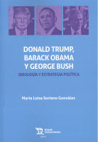 DONALD TRUMP,BARACK OBAMA Y GEORGE BUSH IDEOLOGIA Y ESTRATE