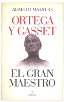 ORTEGA Y GASSET EL GRAN MAESTRO