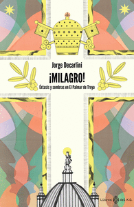 MILAGRO EXTASIS Y SOMBRAS EN EL PALMAR DE TROYA