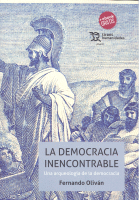 DEMOCRACIA INENCONTRABLE UNA ARQUEOLOGIA DE LA DEMOCRACIA