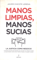 MANOS LIMPIAS,MANOS SUCIAS LA JUSTICIA COMO NEGOCIO