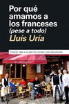 POR QUE AMAMOS A LOS FRANCESES (AUNQUE NOS CAIGAN MAL)