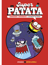 SUPERPATATA ENREDO COSMICO 1 RETORNO DEL REY BABOSA