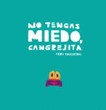 NO TENGAS MIEDO,CANGREJITA (LIBRO DE CARTËN)