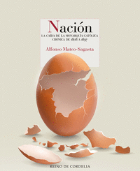 NACION CAIDA MONARQUIA CATOLICA CRONICA 1808-1837