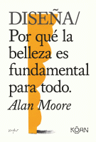 DISEÑA POR QUE LA BELLEZA ES FUNDAMENTAL PARA TODO