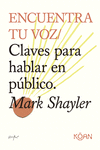 ENCUENTRA TU VOZ CLAVES PARA HABLAR EN PUBLICO