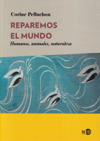 REPAREMOS EL MUNDO HUMANOS,ANIMALES,NATURALEZA