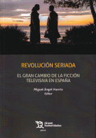 REVOLUCION SERIADA GRAN CAMBIO FICCION TELEVISIVA EN ESPAÑA