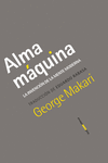 ALMA MAQUINA INVENCION DE LA MENTE MODERNA