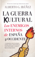GUERRA CULTURAL ENEMIGOS INTERNOS DE ESPAÑA Y OCCIDENTE